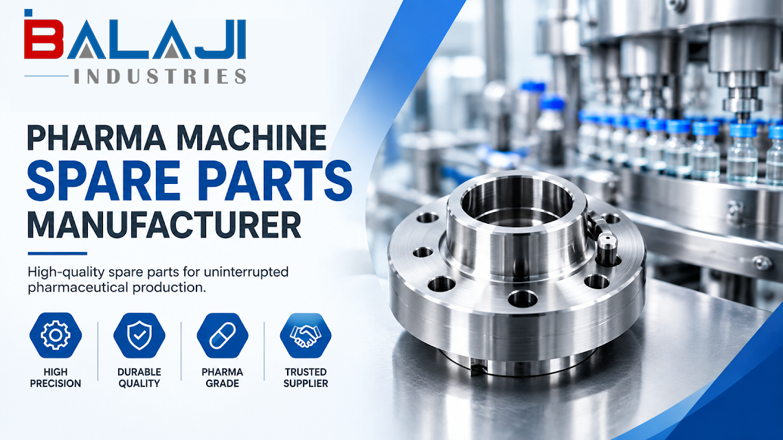 Pharma Machine Spare Parts Manufacturer - Balaji Industries